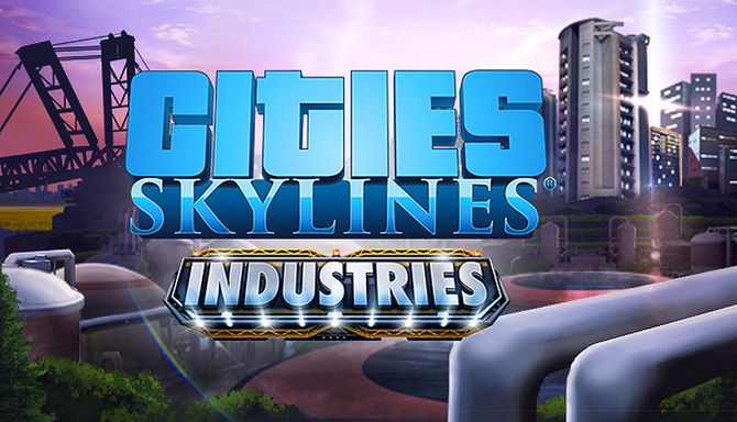 Cities Skylines Industries PC Latest Version Free Download