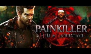 Painkiller Hell and Damnation Full Game Mobile for Free