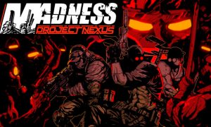 MADNESS Project Nexus PC Version Game Free Download