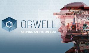 Orwell: Keeping An Eye On You PC Game Latest Version Free Download